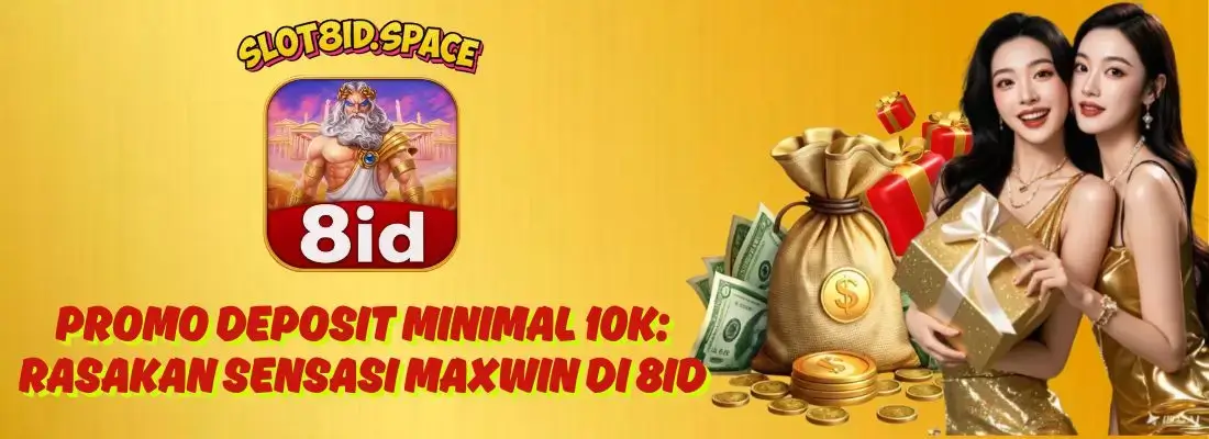 8ID Promos Deposit Minimal 10K