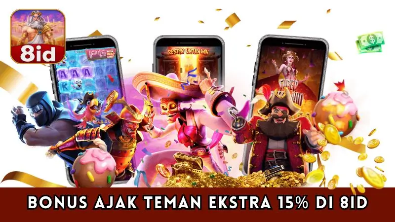 Bonus Ajak Teman Ekstra 15% di 8ID
